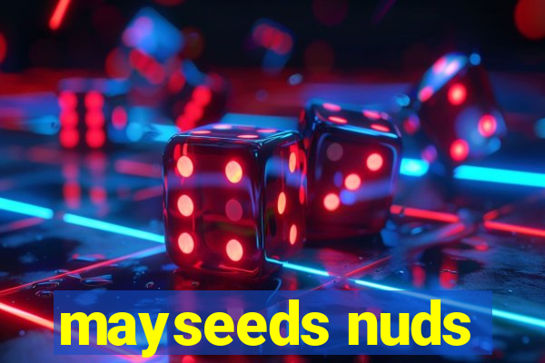 mayseeds nuds