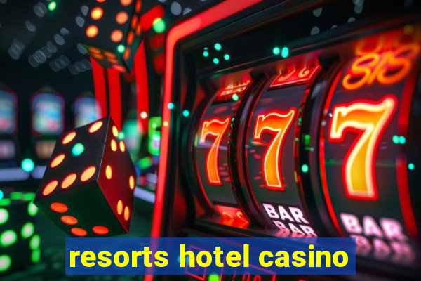 resorts hotel casino