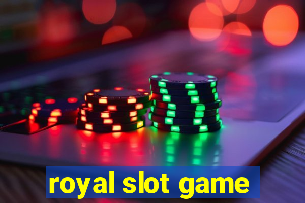 royal slot game