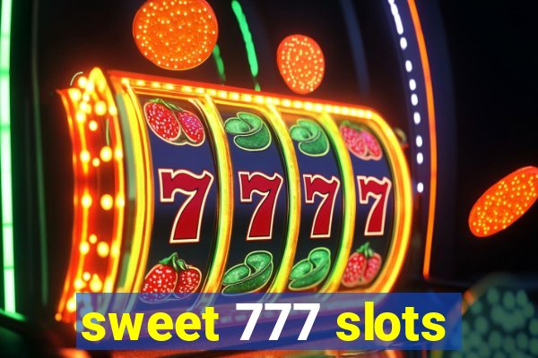 sweet 777 slots