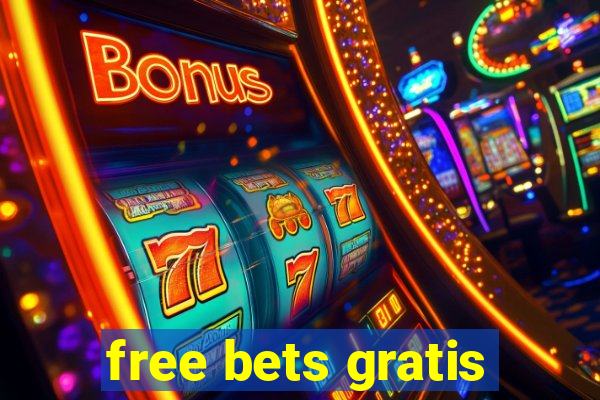 free bets gratis