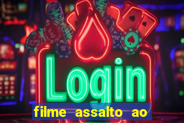 filme assalto ao trem pagador