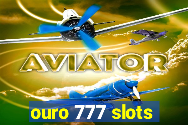 ouro 777 slots