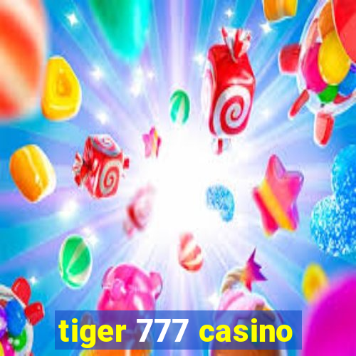 tiger 777 casino