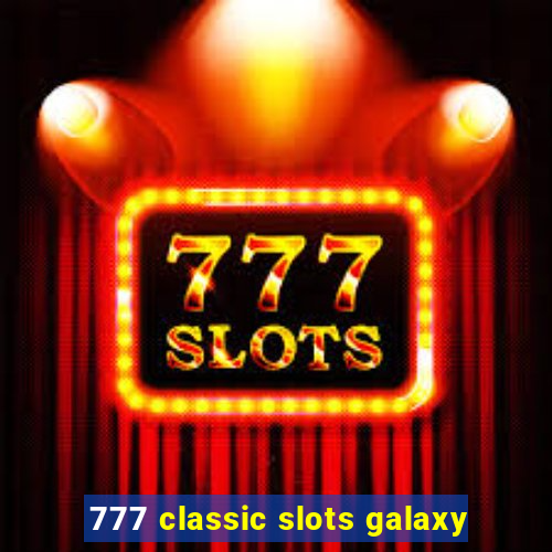 777 classic slots galaxy