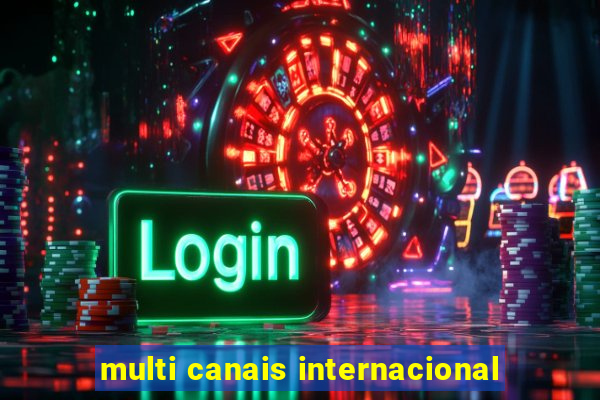 multi canais internacional