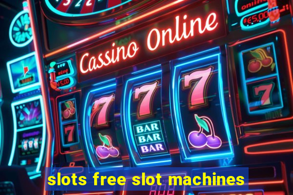 slots free slot machines