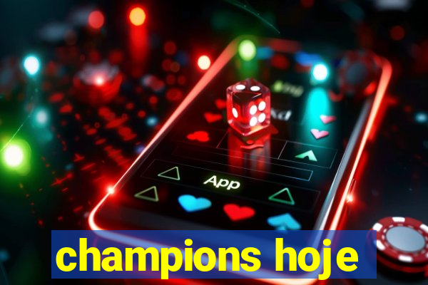 champions hoje