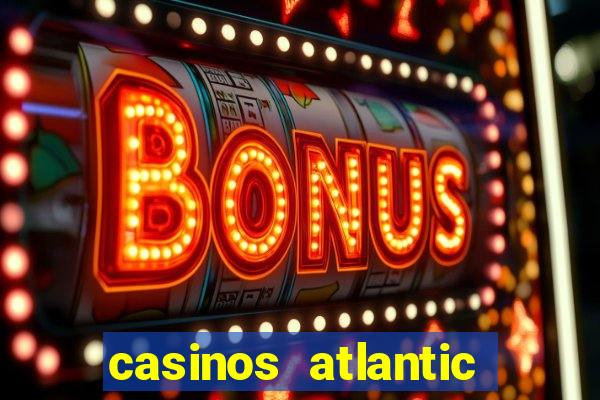 casinos atlantic city new jersey