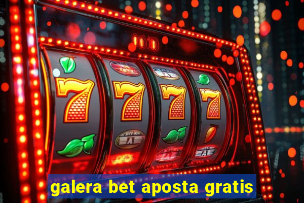 galera bet aposta gratis