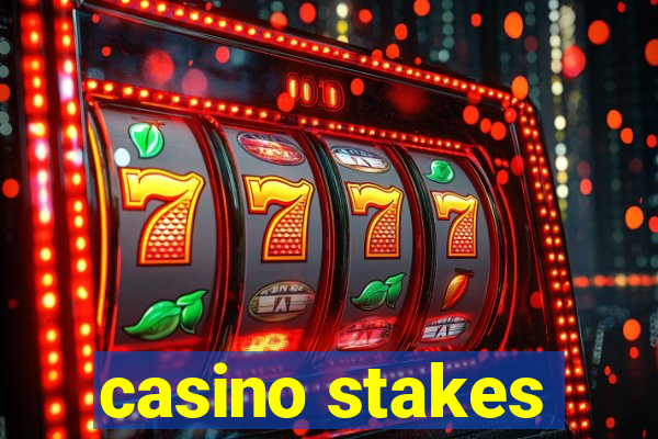 casino stakes