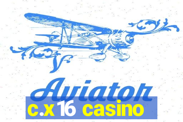 c.x16 casino