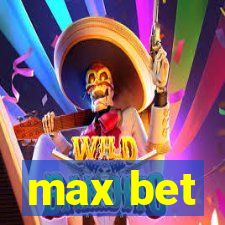 max bet