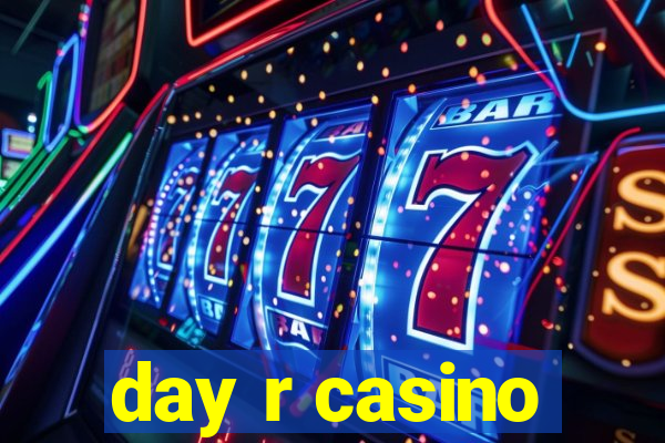 day r casino