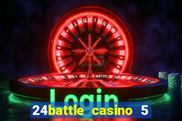 24battle casino 5 no deposit bonus code