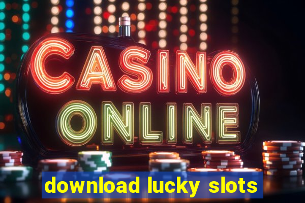 download lucky slots