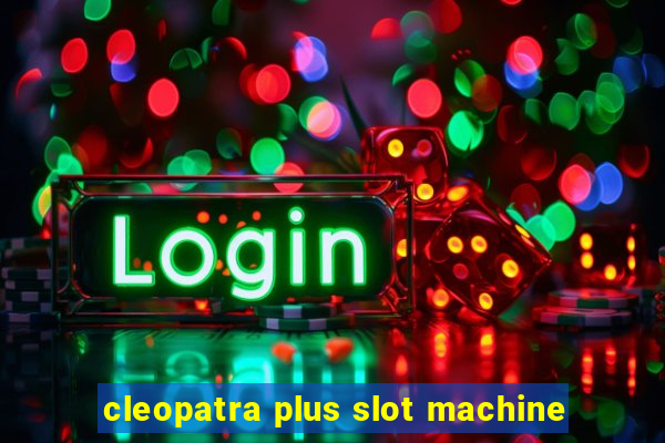 cleopatra plus slot machine