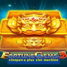 cleopatra plus slot machine