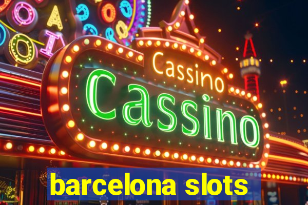 barcelona slots