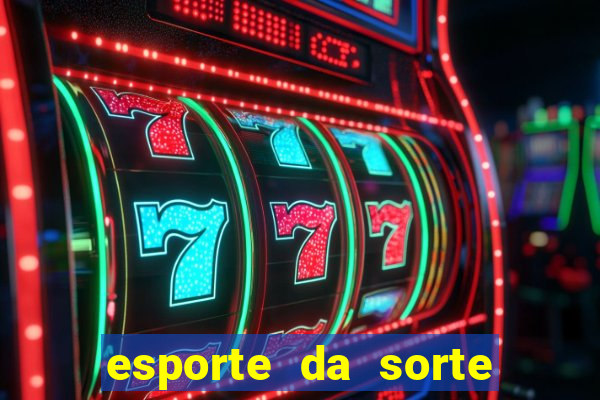 esporte da sorte melhor jogo para ganhar dinheiro