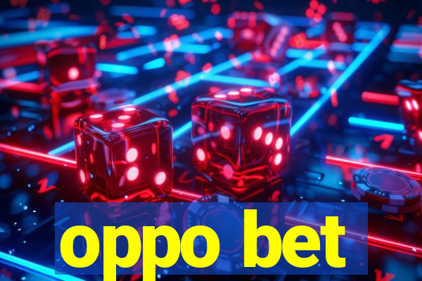 oppo bet