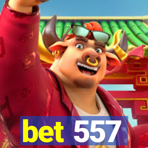 bet 557