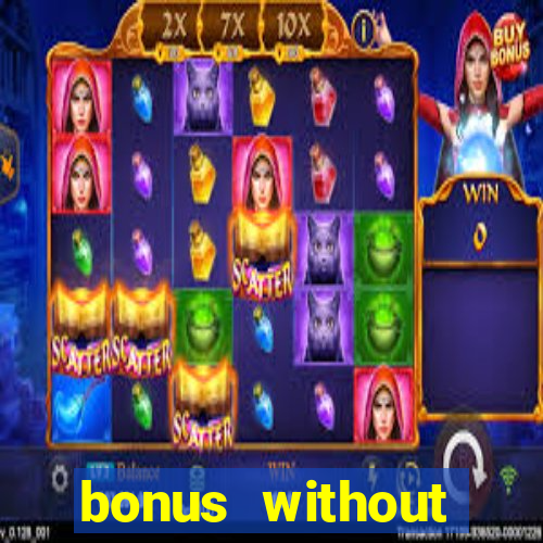 bonus without deposit casino