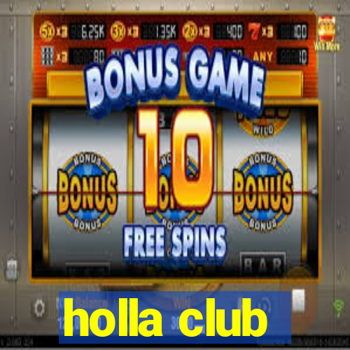 holla club