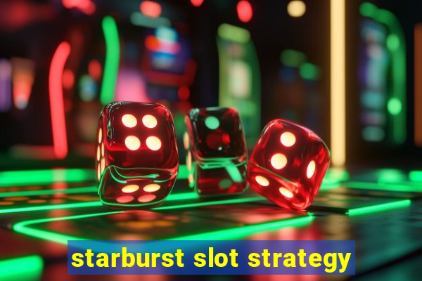 starburst slot strategy