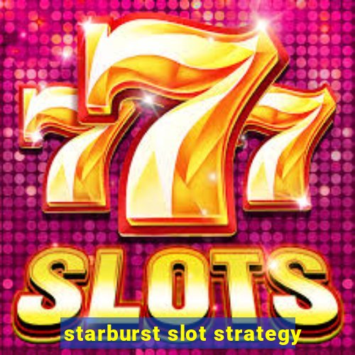 starburst slot strategy