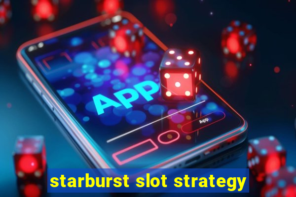 starburst slot strategy