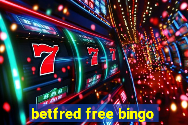 betfred free bingo