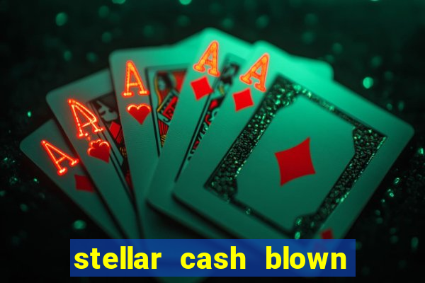 stellar cash blown away slot free play