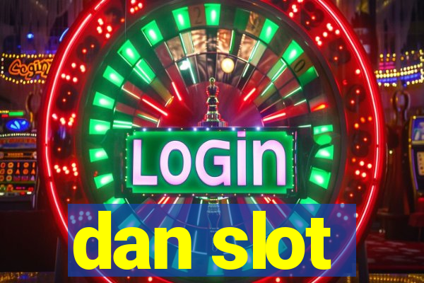 dan slot