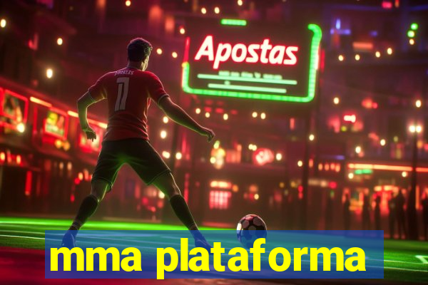 mma plataforma