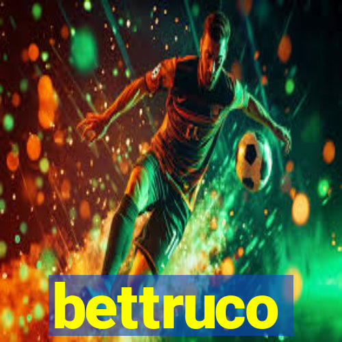 bettruco