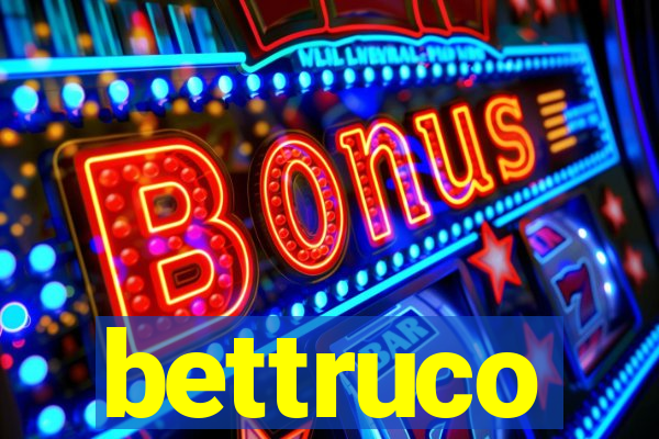 bettruco