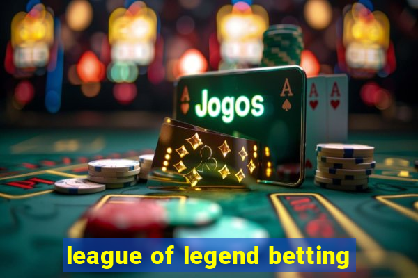 league of legend betting