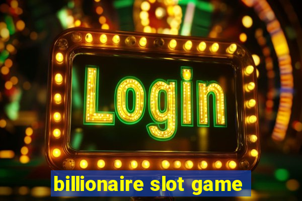 billionaire slot game