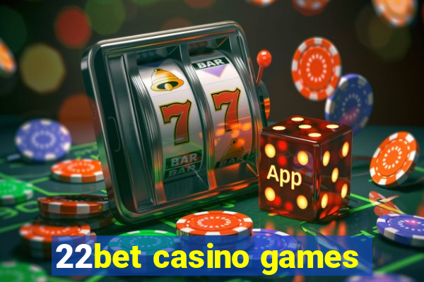 22bet casino games