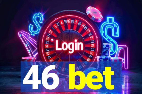 46 bet