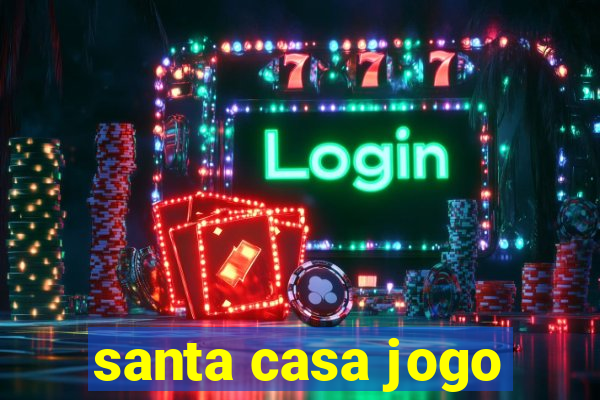 santa casa jogo