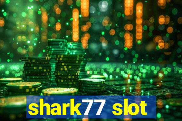 shark77 slot