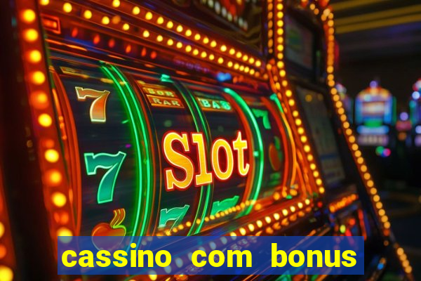 cassino com bonus sem deposito