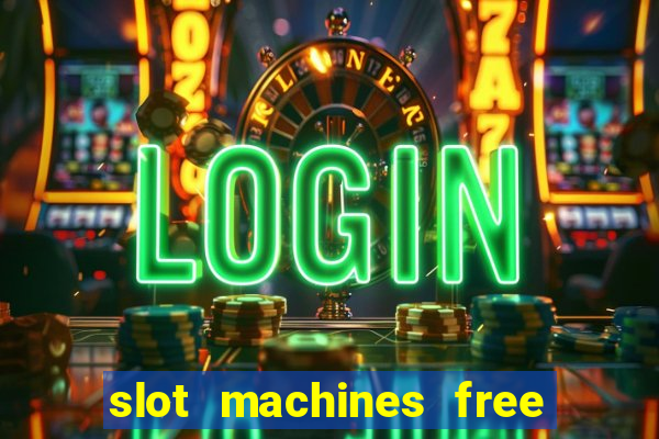 slot machines free to play