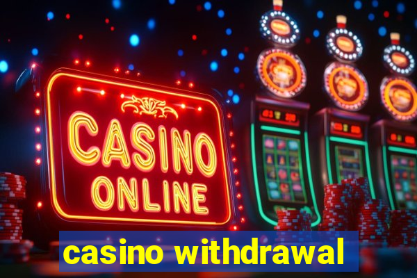 casino withdrawal