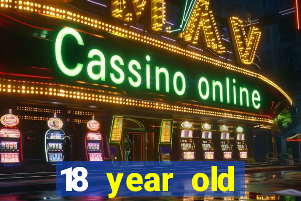 18 year old casinos in me