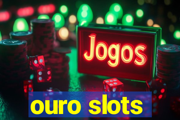 ouro slots