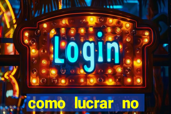 como lucrar no fortune tiger