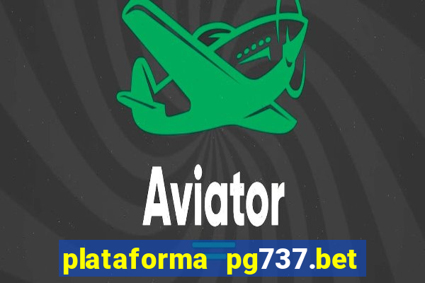 plataforma pg737.bet é confiável